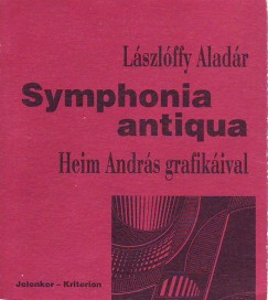 Lászlóffy Aladár - Symphonia antiqua