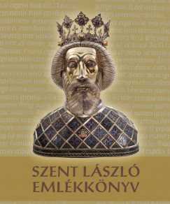 Bdvai Andrs  (Szerk.) - Szent Lszl emlkknyv