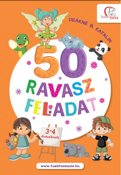 Dekn B. Katalin  (sszell.) - 50 ravasz feladat 3-4 veseknek