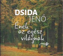 Dsida Jen - nek az egsz vilgnak
