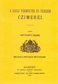 Hattyuffy Dezs - A hazai vrmegyk s vrosok czmerei