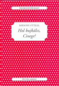 Brsony Ottilia - Hol bujklsz, Cinege?