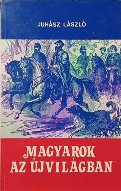Juhász László - Magyarok az Újvilágban