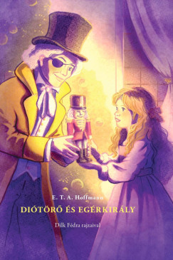 E. T. A. Hoffmann - Diótörő és Egérkirály