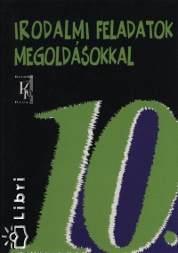 Vasy Gzn - Dr. Vasy Gza - Irodalmi feladatok megoldsokkal 10. vfolyam