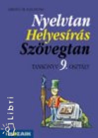 Lerchn Dr. Egri Zsuzsa - Nyelvtan, helyesrs, szvegtan tanknyv 9 o.