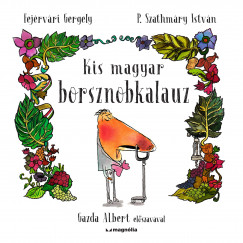 Fejrvri Gergely - P. Szathmry Istvn - Kis magyar borsznobkalauz