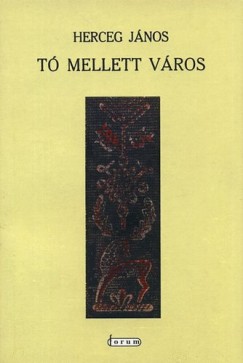 Herceg János - Tó mellett város
