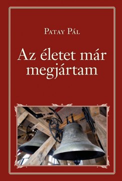 Patay Pl - Az letet mr megjrtam