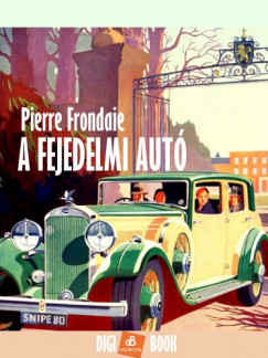 Pierre Frondaie - A fejedelmi aut