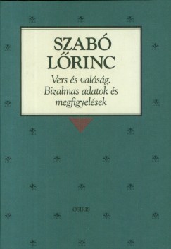 Szab Lrinc - Vers s valsg. Bizalmas adatok s megfigyelsek