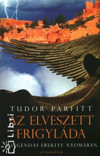 Tudor Parfitt - Az elveszett frigylda