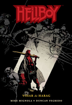 Mike Mignola - Hellboy 7. - Vihar és harag