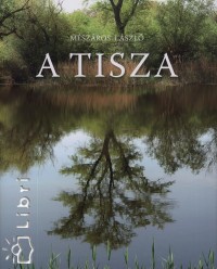 Mszros Lszl - A Tisza