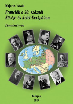 Majoros Istvn - Francik a 20. szzadi Kzp- s Kelet-Eurpban