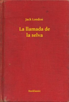 Jack London - La llamada de la selva