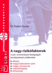 Dr. Pados Gyula - A nagy rizikfaktorok