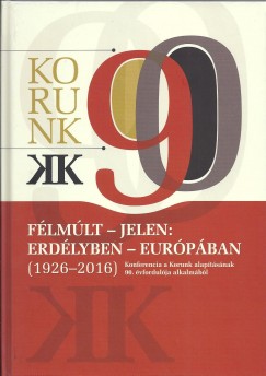 Kovcs Kiss Gyngy  (Szerk.) - Flmlt - jelen: Erdlyben - Eurpban (1926-2016)