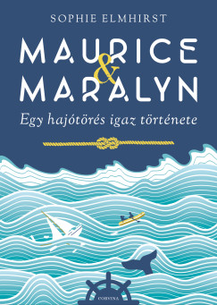 Sophie Elmhirst - Maurice & Maralyn - Egy hajtrs igaz trtnete
