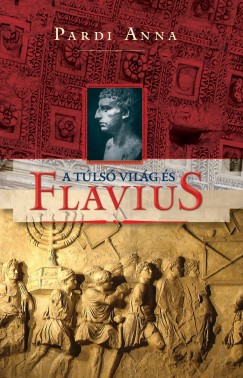 Pardi Anna - A túlsó világ és Flavius