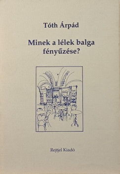 Tth rpd - Minek a llek balga fnyzse?