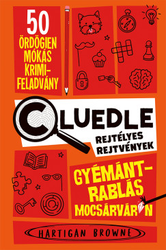 Hartigan Browne - Gyémántrablás Mocsárváron - Cluedle - Rejtélyes rejtvények 1.