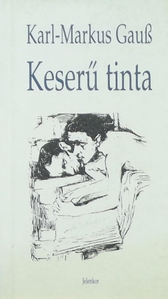 Karl-Markus Gau - Keser tinta