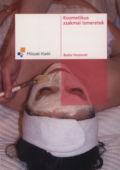 Bodor Ferencn - Kozmetikus szakmai ismeretek