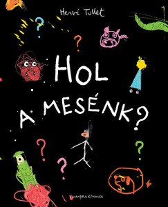 Herv Tullet - Hol a mesnk?