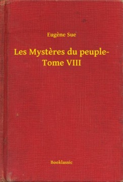 Eug�ne Sue - Les Mysteres du peuple- Tome VIII