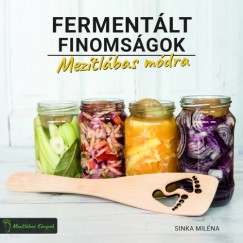 Sinka Milna - Fermentlt finomsgok Meztlbas mdra