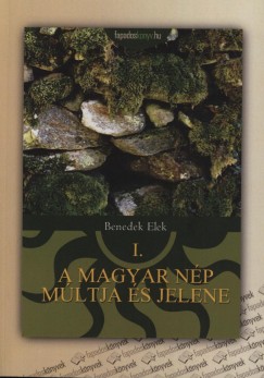 Benedek Elek - A magyar np mltja s jelene I. ktet