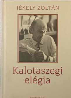 Jékely Zoltán - Kalotaszegi elégia