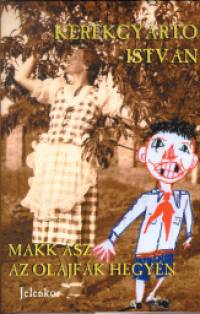 Kerkgyrt Istvn - Makk sz az olajfk hegyn