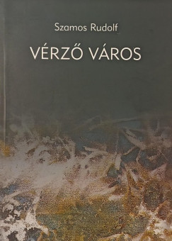 Szamos Rudolf - V�rz� v�ros