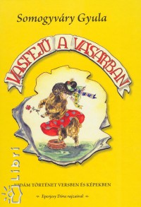 Somogyvry Gyula - Vasfej a vsrban