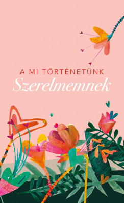 Elma Van Vliet - A mi trtnetnk - Szerelmemnek