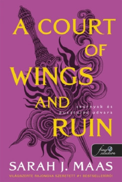 Sarah J. Maas - A Court of Wings and Ruin - Szrnyak s pusztuls udvara