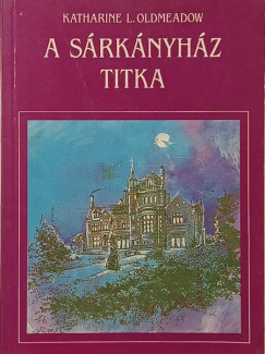 Katharine Oldmeadow - A s�rk�nyh�z titka