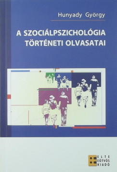 Hunyady Gyrgy - A szocilpszicholgia trtneti olvasatai