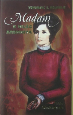 Thomas J. Sharle - Madam a vil�g asszonya (dedik�lt)