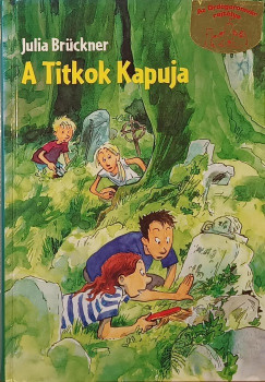Julia Brckner - A Titkok Kapuja