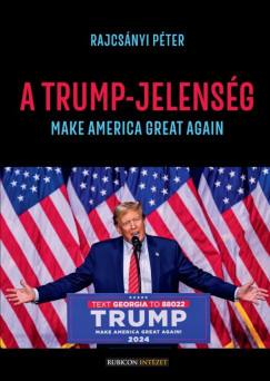 Rajcsnyi Pter - A Trump-jelensg - Make America greatagain