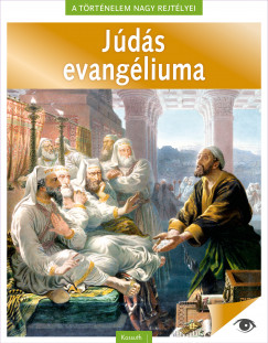 Bartk Flra  (Szerk.) - A trtnelem nagy rejtlyei 10. - Jds evangliuma
