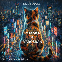 Nick Bradley - Macska a v�rosban