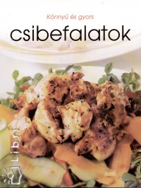 Somlay Emlia  (Szerk.) - Knny s gyors csibefalatok