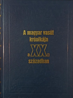 A magyar vasút krónikája a XX. században