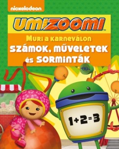 UMIZOOMI: MURI A KARNEVLON /SZMOK, MVELETEK S SORMINTK