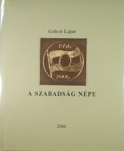 Gubcsi Lajos - A szabadsg npe