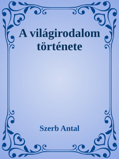 Szerb Antal - A vilgirodalom trtnete